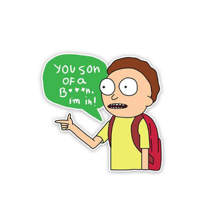 You son of a B***, I'm in! Sticker waterproof vinyl decal for laptop, bike, car & bottle