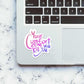 your comfort zone Sticker waterproof vinyl decal for laptop, bike, car & bottle