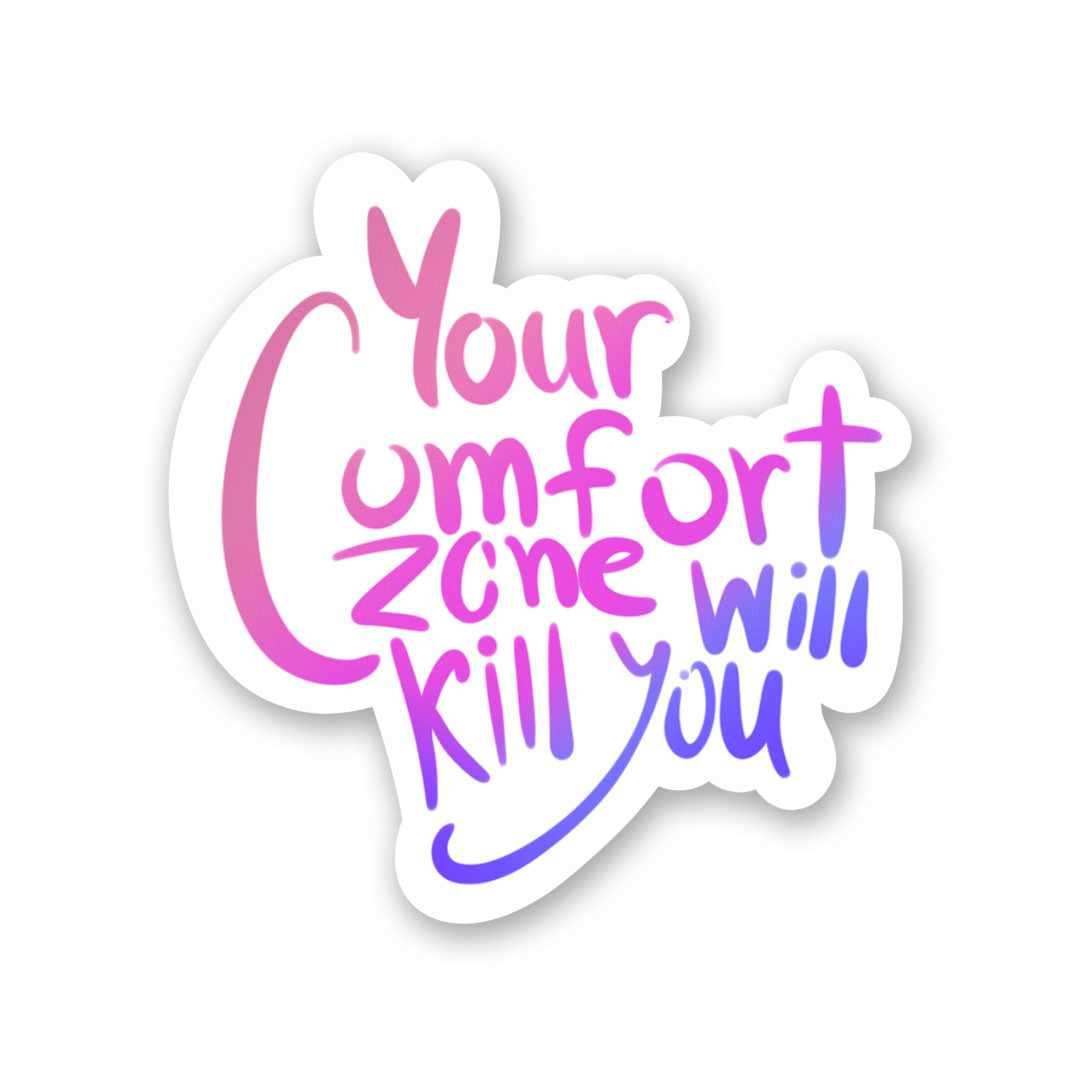 your comfort zone Sticker waterproof vinyl decal for laptop, bike, car & bottle