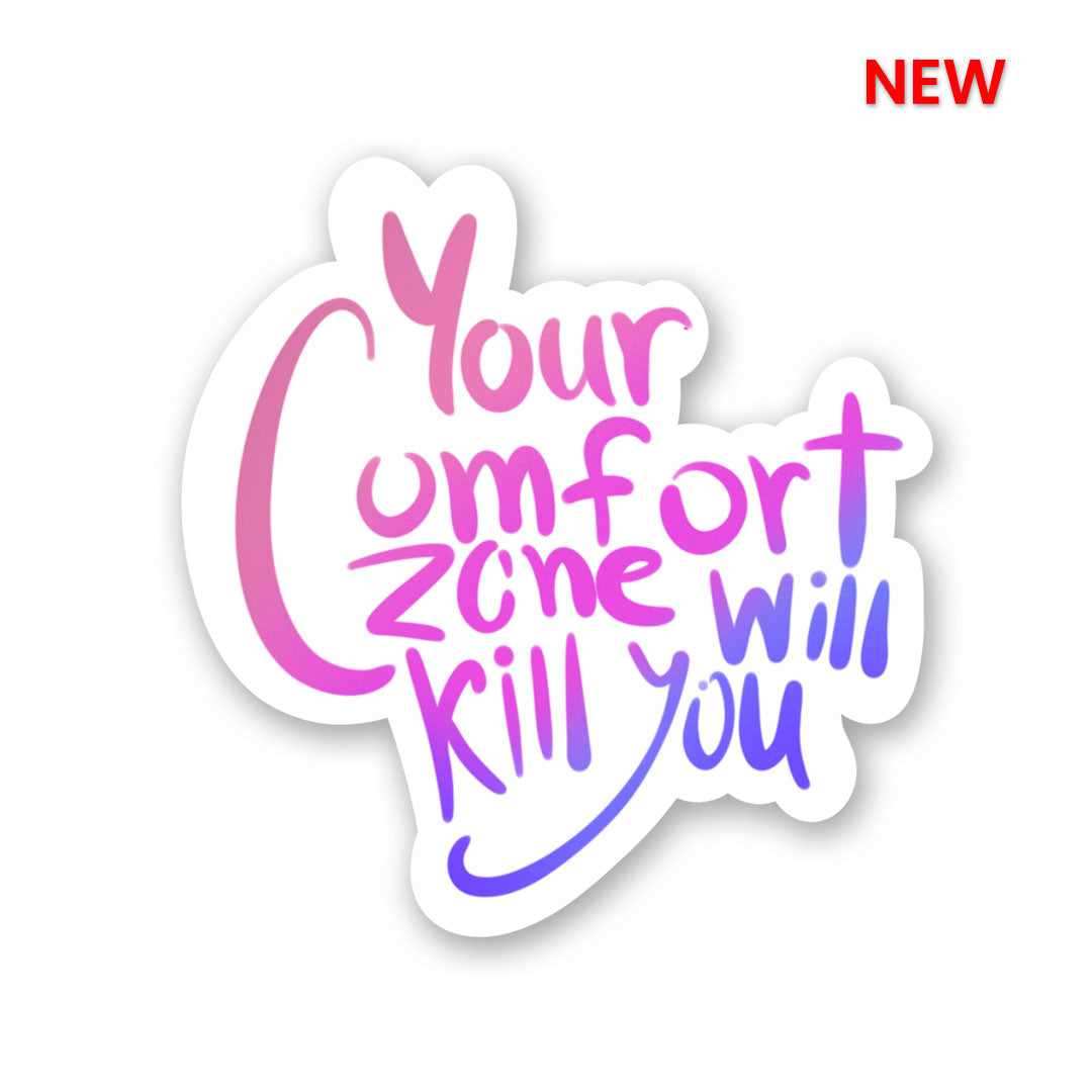 your comfort zone Sticker - Stickers | STICK IT UP