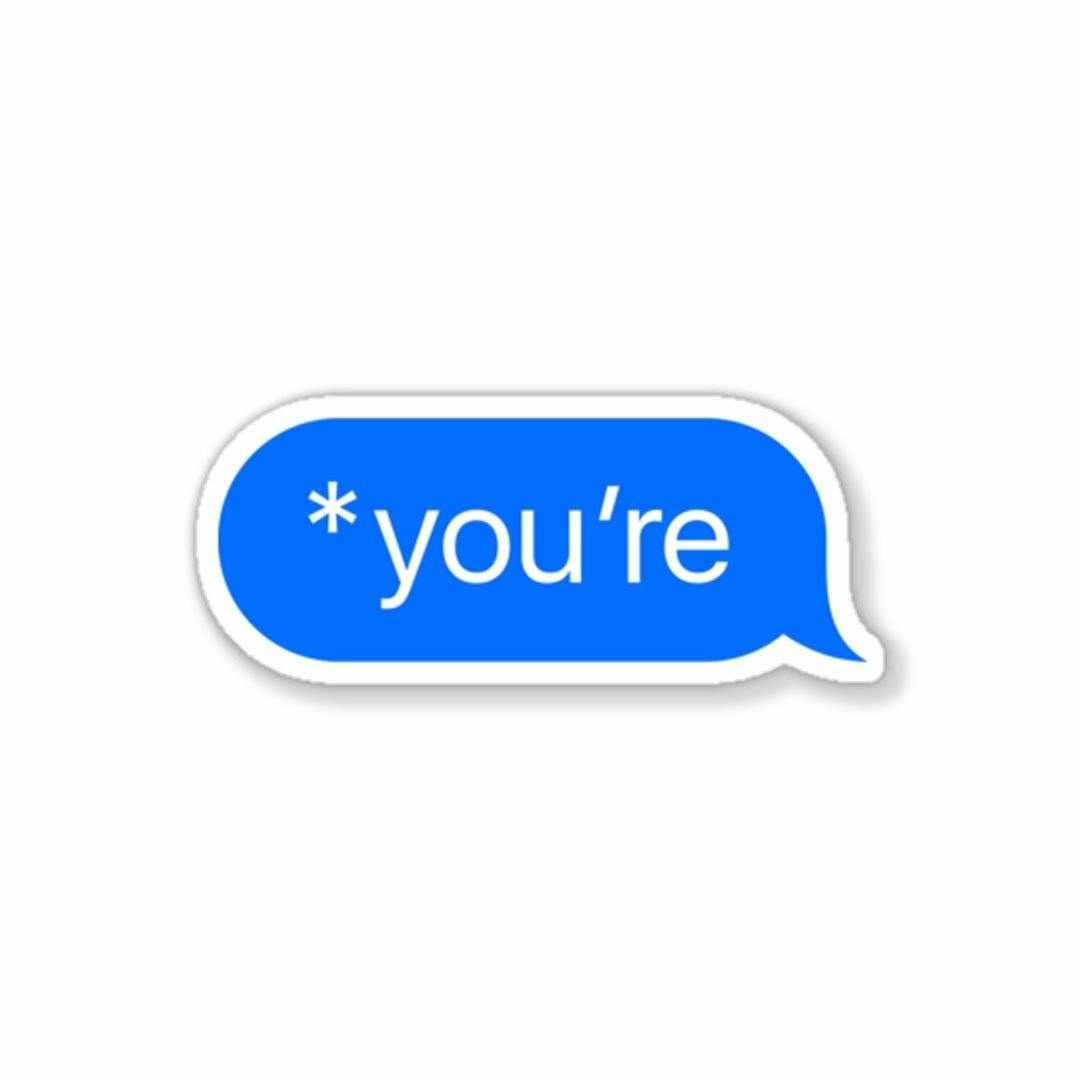 *You're Sticker - Stickers | STICK IT UP